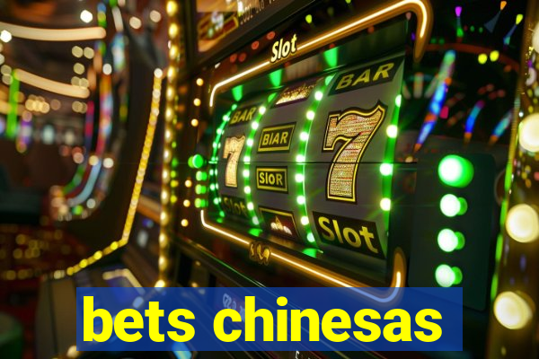 bets chinesas